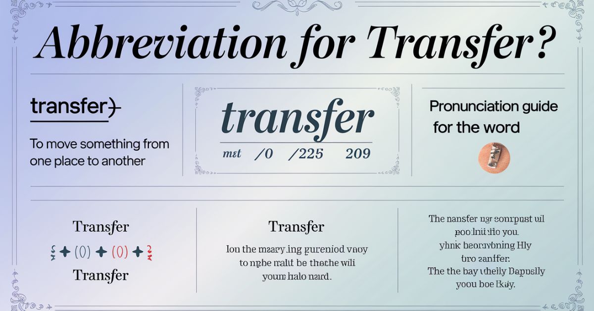 Abbreviation for Transfer