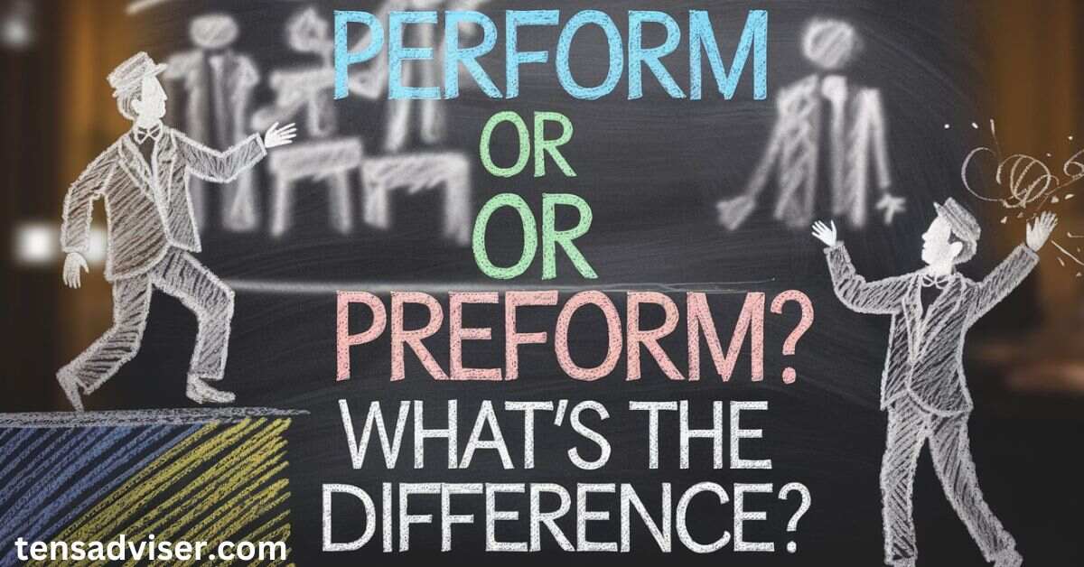 Perform or Preform