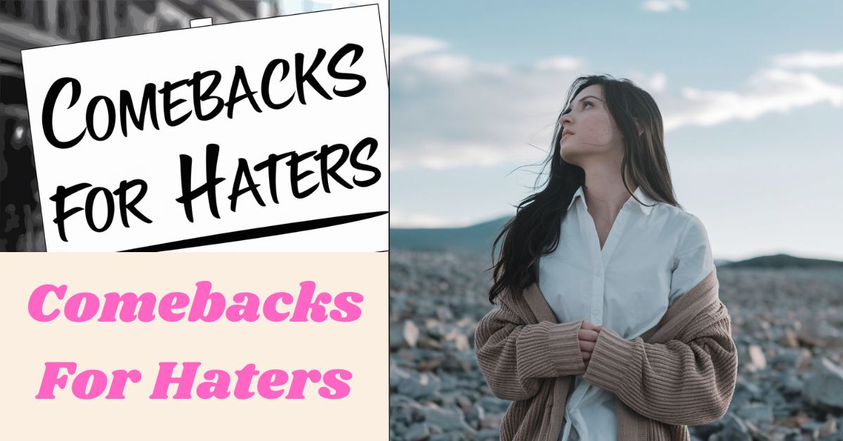 Comebacks For Haters