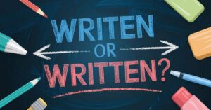 Writen Or Written