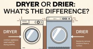 Dryer Or Drier