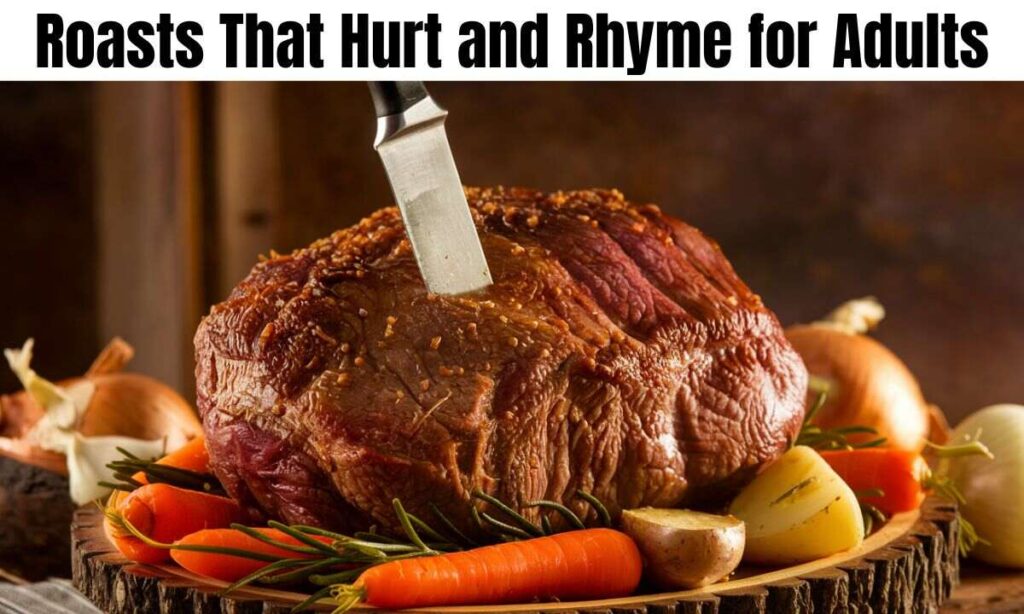 Roasts That Hurt and Rhyme for Adults