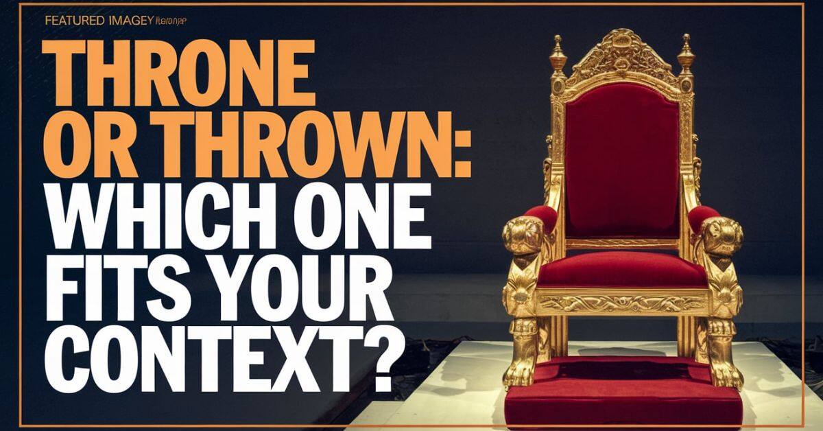 Throne Or Thrown