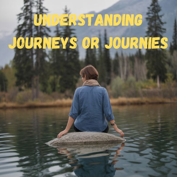 Understanding Journeys or Journies