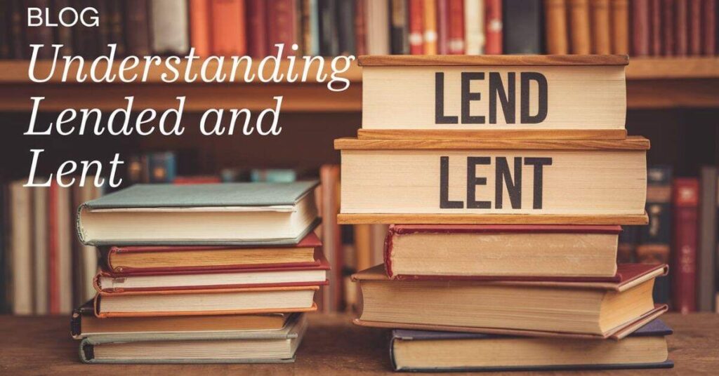 Understanding Lended And Lent