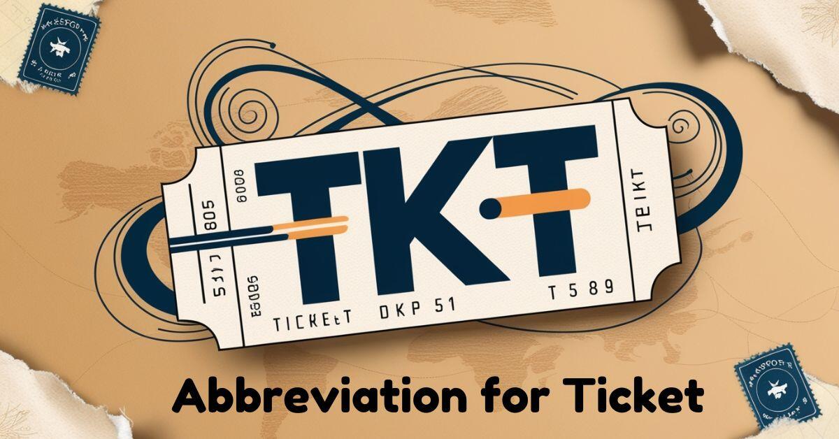 Abbreviation for Ticket