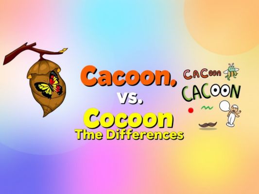 Cacoon vs. Cocoon: The Differences