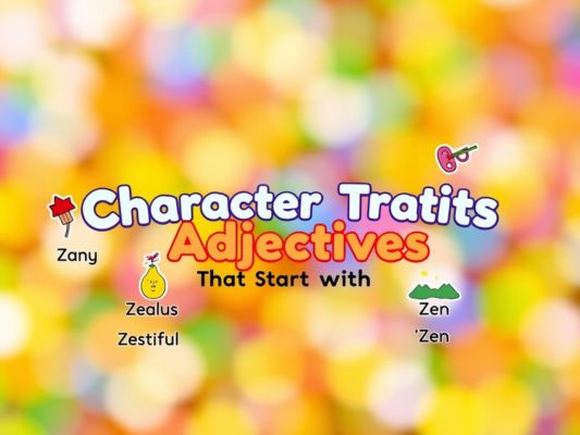 Character Traits Adjectives That Start with Z
