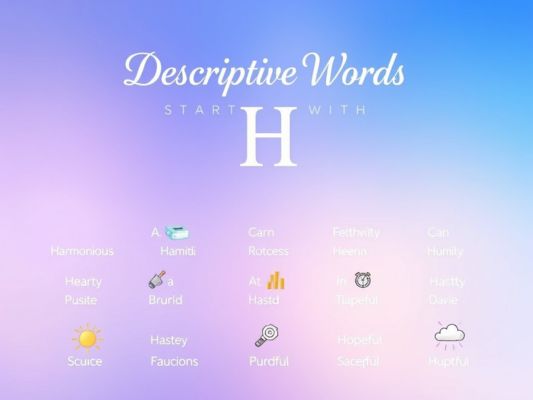 Descriptive Words Starting With H