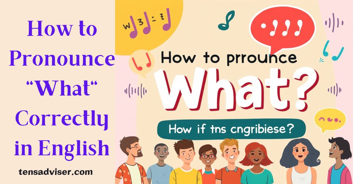 How to Pronounce "What"