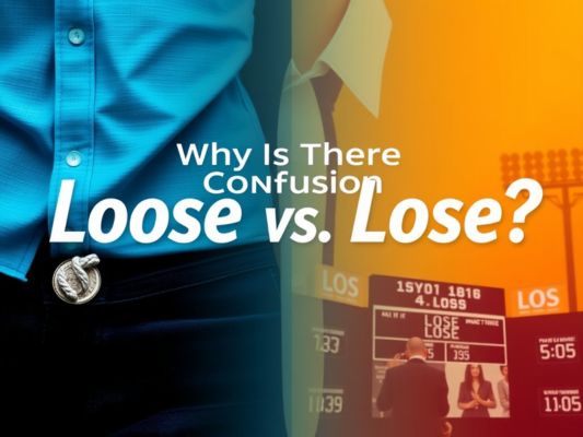 Loose vs Lose 