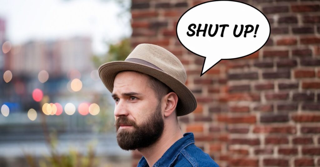 Savage and Rude Ways to Tell Someone to Shut Up