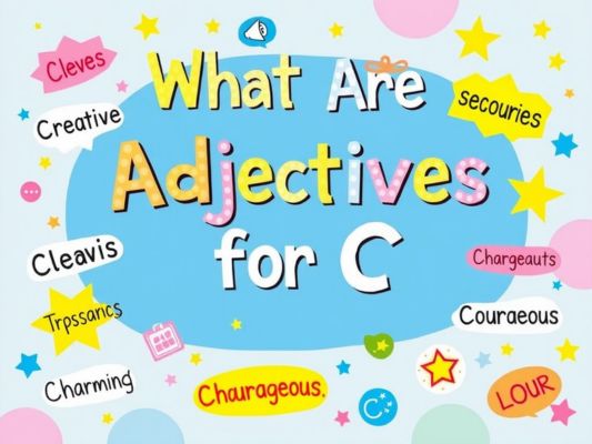 What Are Adjectives for C?