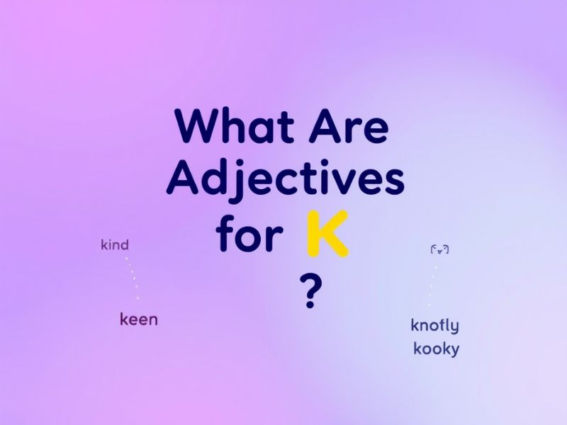 What Are Adjectives for K?