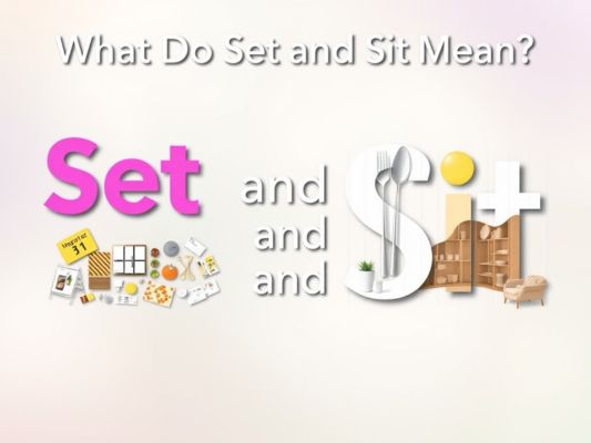 What Do Set and Sit Mean?